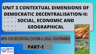 UNIT 3 CONTEXTUAL DIMENSIONS OF DEMOCRATIC DECENTRALISATION II part1 IGNOU MPA 016 [upl. by Swart]