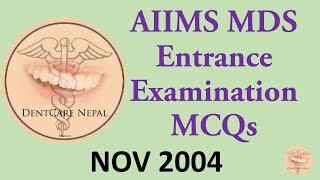 AIIMS MDS Entrance MCQs November 2004  Dentosphere [upl. by Waverley630]