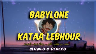 babylone  kataa lebhour slowed amp reverb [upl. by Myrtia873]