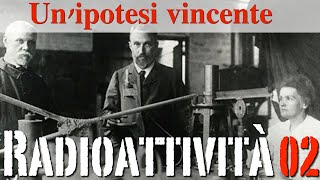 Unipotesi vincente  Radioattività02  CURIUSS [upl. by Ybhsa]