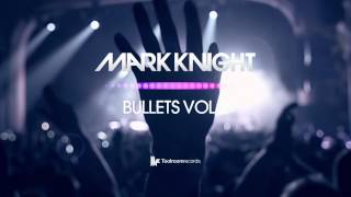 Mark Knight  Bullets EP Vol2 OUT NOW [upl. by Iba]