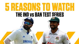 India vs Bangladesh  5 reasons to watch the Test series [upl. by Nogem]