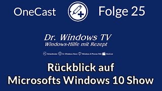 OneCast Episode 25 ► Rückblick auf Microsofts Windows 10 Show [upl. by Nnylyt578]