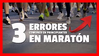 MARATON 3 ERRORES MAS COMUNES de los principiantes en la distancia [upl. by Jacinto]