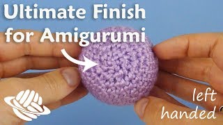 Ultimate Finish for Amigurumi lefthanded version [upl. by Amandi]