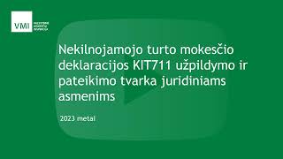 Nekilnojamojo turto mokesčio deklaracijos KIT711 užpildymo ir pateikimo tvarka juridiniams asmenims [upl. by Yesor]