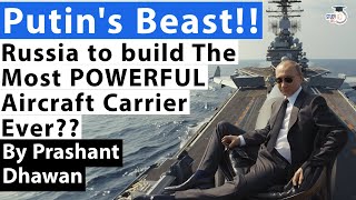 Putins Insane Aircraft Carrier Project  The Most Powerful Aircraft Ever  By Prashant Dhawan [upl. by Nnahoj]