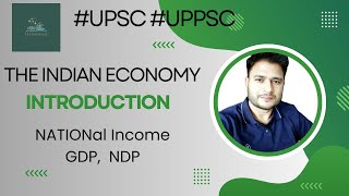 Class01 Mastering Indian Economy  An Introduction  Theory  GDP  NDP  UPSC  UPPSC [upl. by Hanid]