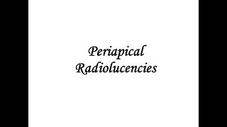 Periapical Radiolucencies Part 1 [upl. by Aubrette]