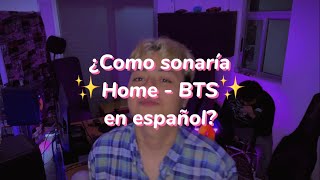 Home  BTS Version en Español✨🏡 [upl. by Alleusnoc]