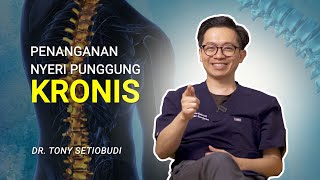 🔴 PENANGANAN NYERI PUNGGUNG KRONIS 🔴  DR TONY SETIOBUDI [upl. by Ralyt704]