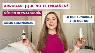 CÓMO ELIMINAR LAS ARRUGAS ¡QUE NO TE ENGAÑEN LO QUE FUNCIONA Y LO QUE NO  MÉDICO DERMATOLOGÍA [upl. by Haraz]