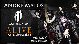 ANDRE MATOS ALIVE ENTREVISTAS  UNLUCKY MORPHEUS [upl. by Peti218]