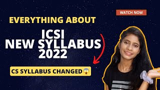 ICSI NEW SYLLABUS 2022  EVERYTHING YOU NEED TO KNOW [upl. by Tayyebeb277]