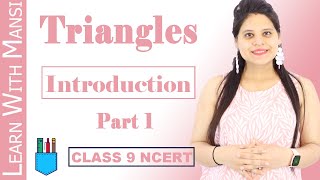 Class 9 Maths  Chapter 7  Introduction  Part 1  Triangles  NCERT [upl. by Assert]