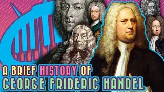 A Brief History of Handel the Big Opera Master [upl. by Jewelle754]