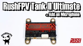 RushFPV Tank II Ultimate VTX  addon Mic Supplied by RushFPV [upl. by Dede]