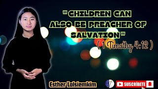 CHILDREN CAN ALSO BE A PREACHER OF SALVATION Mrs Lalnithang Hauzel Esther Lalsiemkim [upl. by Oremor]