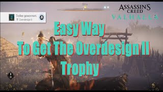 Assassins Creed Valhalla  Easy Way To Get The Overdesign II Trophy  Achievement Guide [upl. by Eirased]