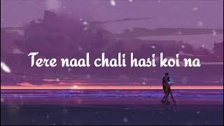 TERE NAALL CHALI HASI KOI NA  SLOWED REVERD SONG  SONG [upl. by Furgeson]