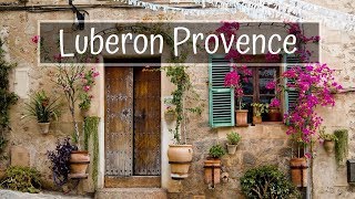 Luberon Provence France  Video Travel Guide 2018 [upl. by Loredo]