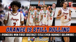 Olentangy Orange wins first district title EVER against Delaware Hayes 🍊 Full Game Highlights [upl. by Donella]