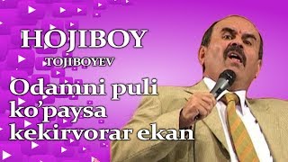 Hojiboy Tojiboyev  Odami puli kopaysa kekirvorarkan [upl. by Tnomyar447]