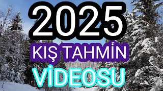 2025 KIŞ TAHMİNİ 1 BÖLÜM ARALIK AYI [upl. by Kata896]