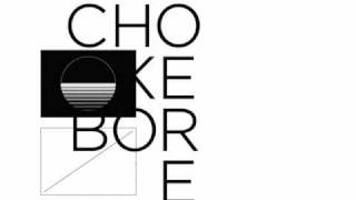 Chokebore  Police [upl. by Yelyr]