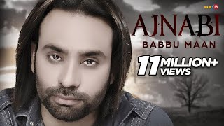 Babbu Maan  Ajnabi  Full Audio   Latest Punjabi Songs 2016 [upl. by Drida136]