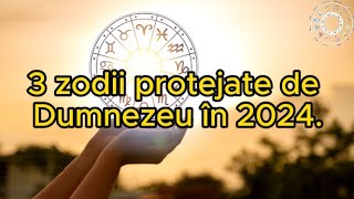 3 zodii protejate de Dumnezeu în 2024 Ei au noroc pe toate planurile bani dragoste și carieră [upl. by Aneehc]