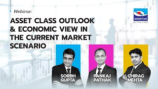 Webinar Asset Class Outlook amp Economic View in the Current Market Scenario  Quantum Mutual Fund [upl. by Nevear]