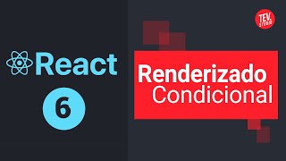 06 Renderizado Condicional  React JsCurso Básico [upl. by Alyss112]