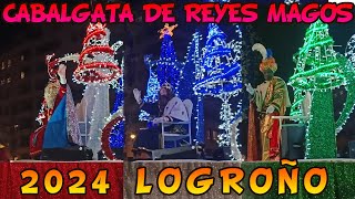 🐪🐪🐪🎄🎁CABALGATA REYES MAGOS 2024 LOGROÑO🎁🎄🐪🐪🐪 [upl. by Sitarski]