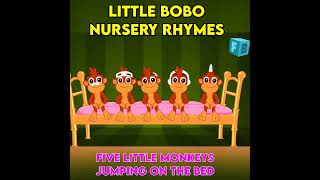 Five Little Monkeys Jumping On The Bed  Children Nursery Rhyme  Little BoBo Kids Songs shorts [upl. by Charline487]