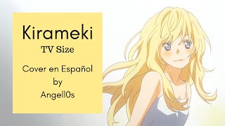 TV Size Kirameki  Wacci Cover en español by Angell0s26   Shigatsu Wa Kimi No Uso ED 1 [upl. by Aissat298]