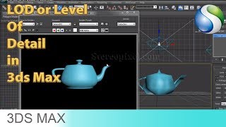 LOD or Level Of Detail in 3Ds Max [upl. by Strader604]