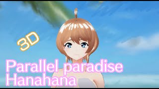 18 Parallel Paradise I made Hanahana 3D [upl. by Aremat]