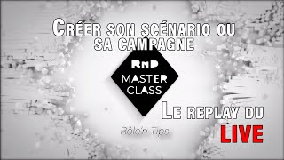 RNP Masterclass LIVE  Créer son scénario ou sa campagne [upl. by Terrill67]