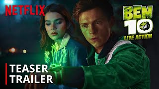 BEN 10 Live Action Movie – Teaser Trailer  Tom Holland  Netflix [upl. by Fagin]