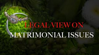 Legal Views On Matrimonial Issues  Customary Law and Common Law Marriage [upl. by Delmore713]