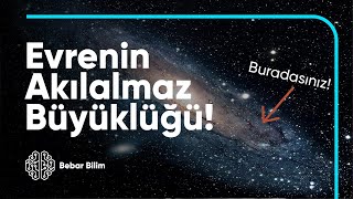 Evrenin Akılalmaz Büyüklüğü [upl. by Three852]