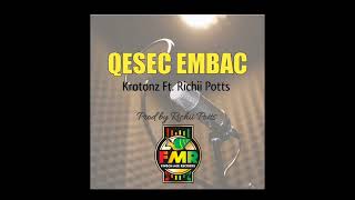 Qesec Embac  Krotonz Ft Richii Potts  Prod by Richii Potts FMR 2023 [upl. by Ttenyl]