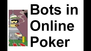 Will Bots be the downfall of online Poker [upl. by Daria]