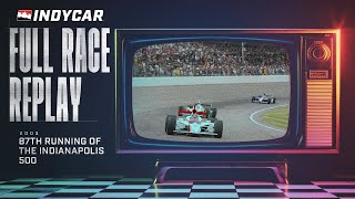 2003 Indianapolis 500 from Indianapolis Motor Speedway  INDYCAR Classic Full Race Replay [upl. by Anma]