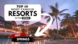 Top 10 Hot Spring Resorts in the world  Natural Springs  Travel Guide  Best For Trips [upl. by Merow]