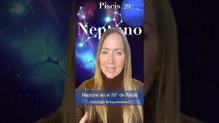 NEPTUNO en el 29° de PISCIS  shorts astrología mayradelibero ￼ [upl. by Teeter798]