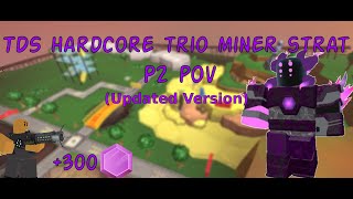 TDS Hardcore Trio Miners Strat P2 POV 20 Updated Version  Roblox Tower Defense Simulator [upl. by Royden]