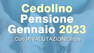 Il CEDOLINO della Pensione di Gennaio 2023 con Rivalutazioni ed Aumento Importi [upl. by Whale]