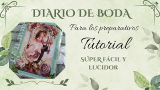 TUTORIAL DIARIO DE BODA  Preparativos  Súper Fácil [upl. by Vitek]